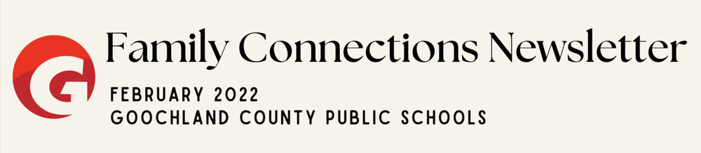Family Connections Newsletter February 2022 Goochland County Public Schools