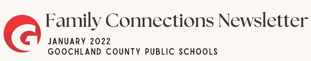 Goochland Logo with text: Family Connections Newsletter January 2022 Goochland County Public Schools 