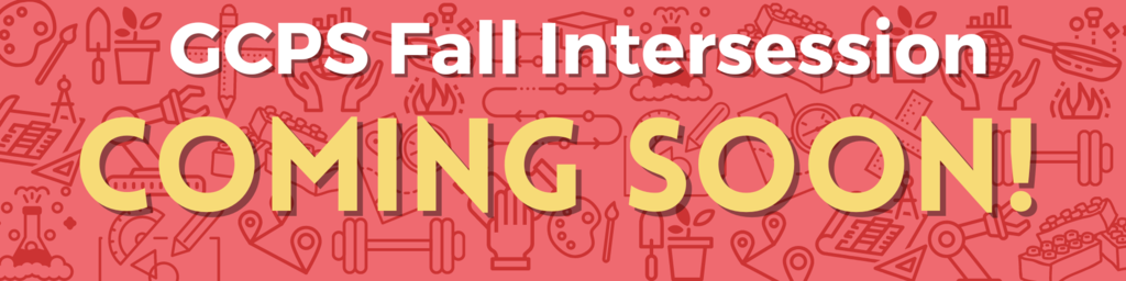 GCPS Fall Intersession Coming Soon!