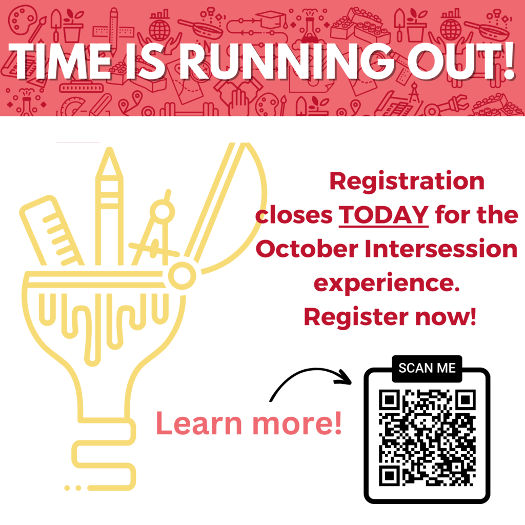 Time is running out. Registration closes today for the October Intersession experience. Register now! 